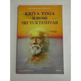 KRIYA YOGA SI SWAMI SRI YUKTESHVAR  -  SRI SAILENDRA DASGUPTA